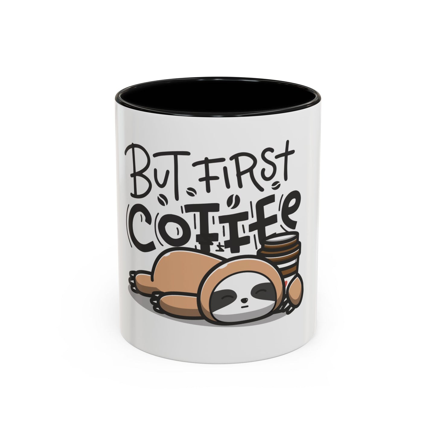 But First Coffee Sloth Mug - Cute Accent Coffee Cup (11/15oz)