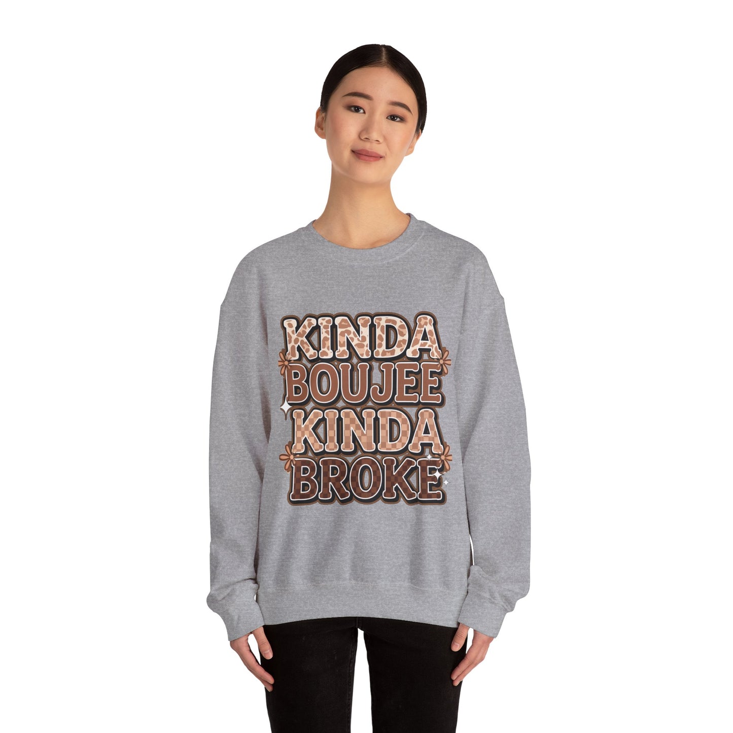 Kinda Boujee Kinda Broke Sweatshirt