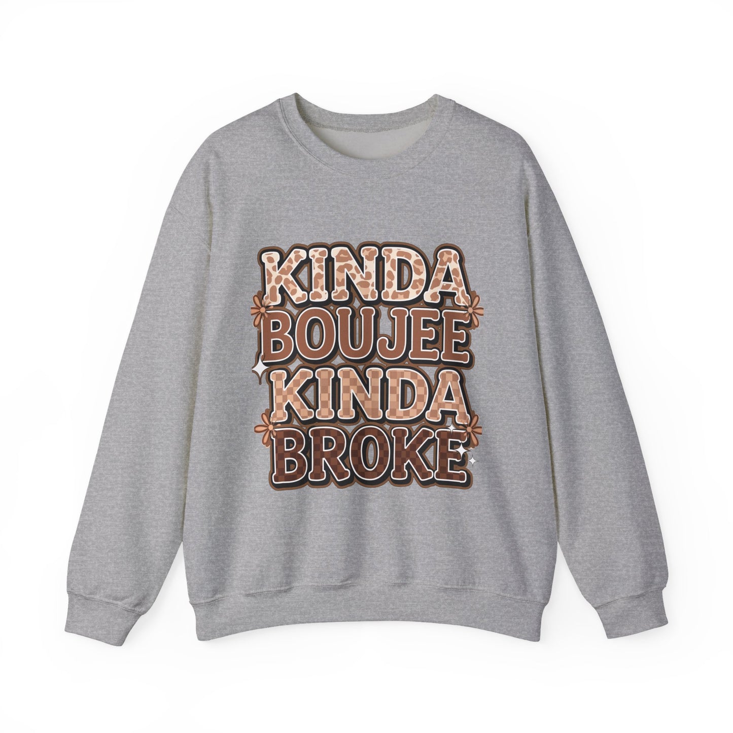 Kinda Boujee Kinda Broke Sweatshirt