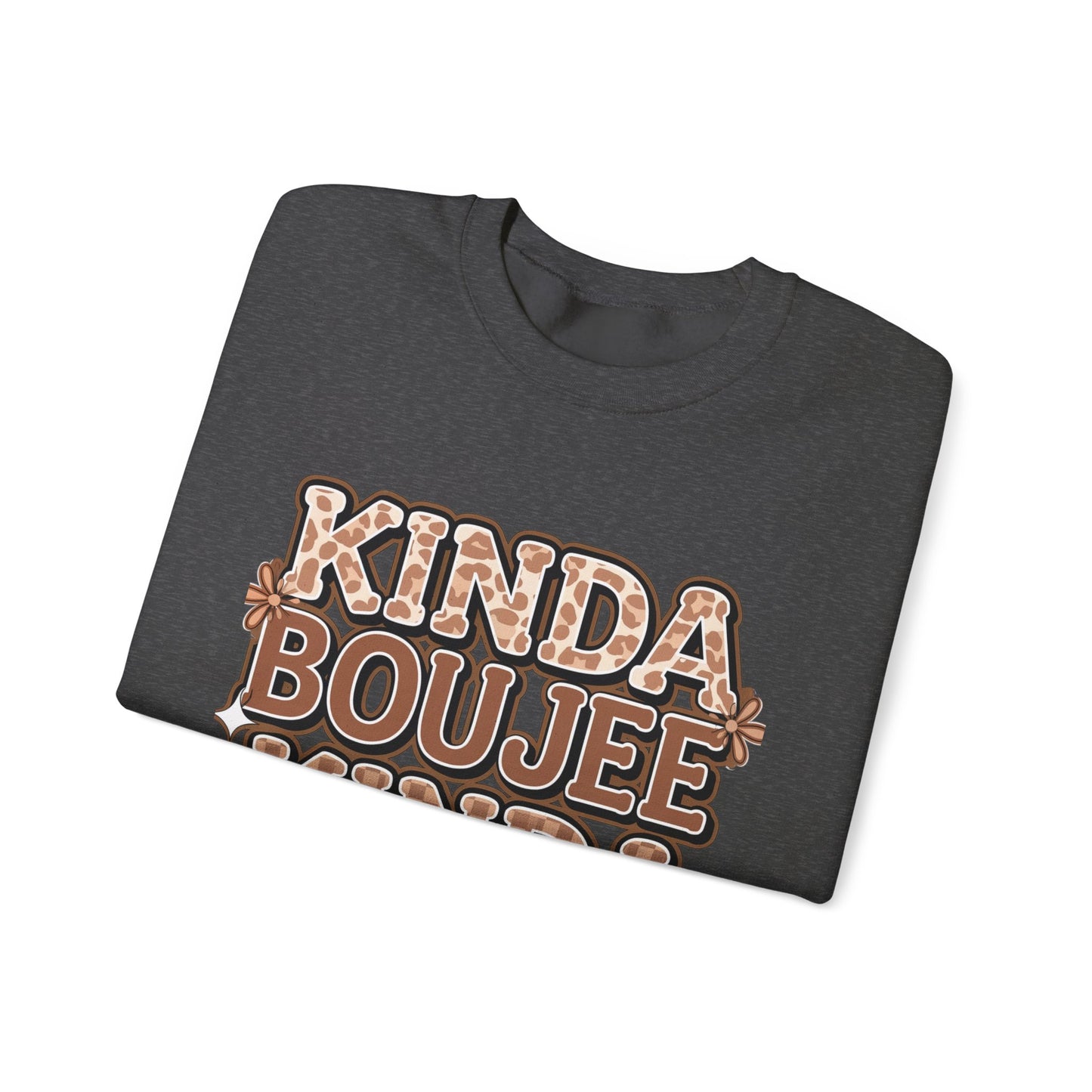 Kinda Boujee Kinda Broke Sweatshirt