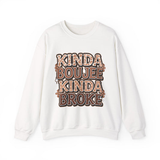 Kinda Boujee Kinda Broke Sweatshirt