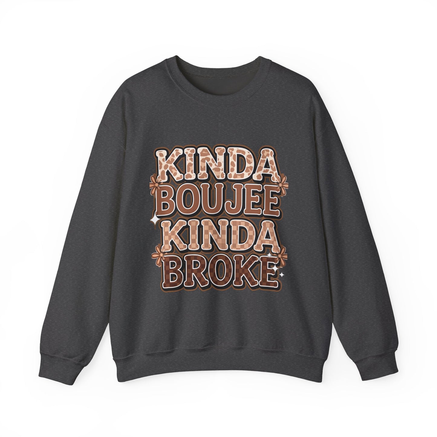 Kinda Boujee Kinda Broke Sweatshirt