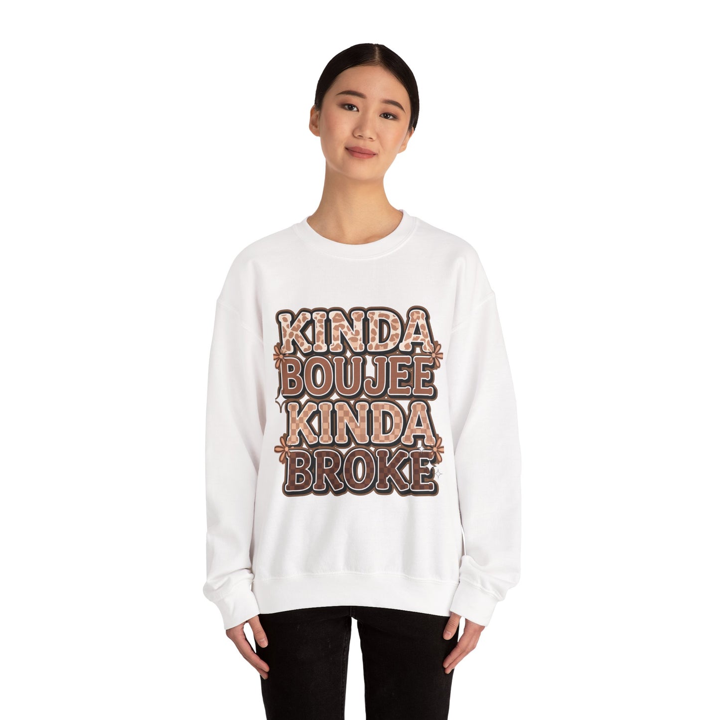 Kinda Boujee Kinda Broke Sweatshirt
